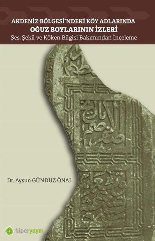 Akdeniz Bölgesi'ndeki Köy Adlarında Oğuz Boylarının İzleri - Ses Şekil ve Köken Bilgisi Bakımından İ