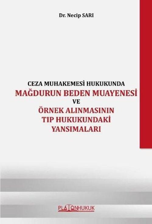 Mağdurun Beden Muayenesi ve Örnek Alınmasının Tıp Hukukundaki Yansımaları - Ceza Muhakemesi Hukukund