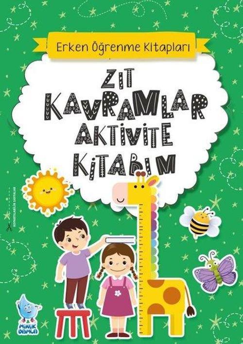 Zıt Kavramlar Aktivite Kitabım - Erken Öğrenme Kitapları
