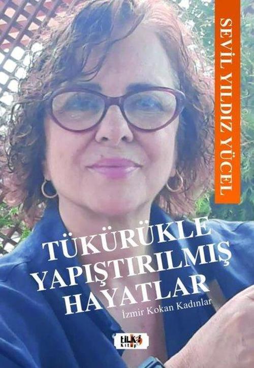 Tükürükle Yapıştırılmış Hayatlar - İzmir Kokan Kadınlar