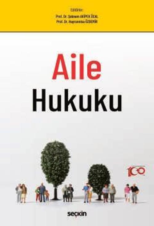 Aile Hukuku Prof. Dr. Şebnem Akipek Öcal 1. Baskı, Haziran 2024