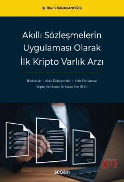 Akıllı Sözleşmelerin Uygulaması Olarak İlk Kripto Varlık Arzı Dr. İlhami Karahanoglu 1. Baskı, Temmuz 2024