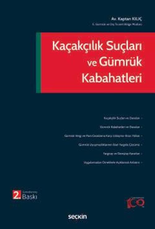 Kaçakçılık Suçları ve Gümrük Kabahatleri Kaptan Kılıç 2. Baskı, Haziran 2024