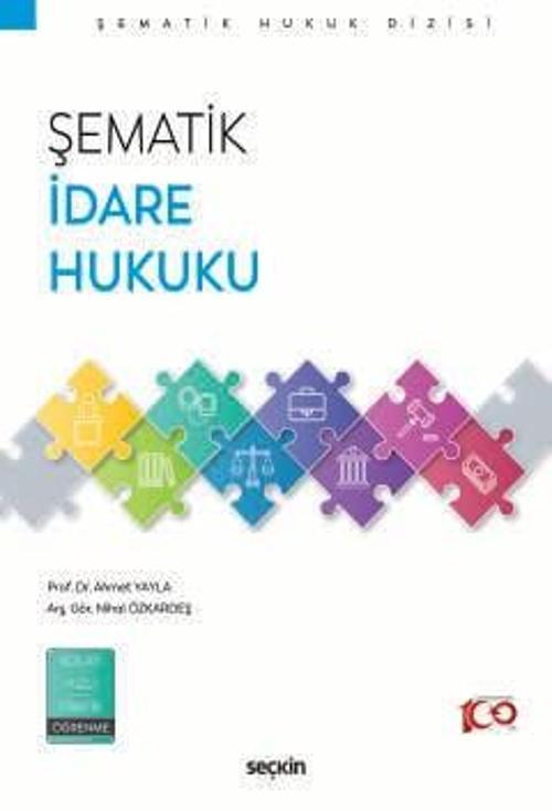 Şematik İdare Hukuku Prof. Dr. Ahmet Yayla,Arş. Gör. Nihal Özkardeş 1. Baskı, Temmuz 2024