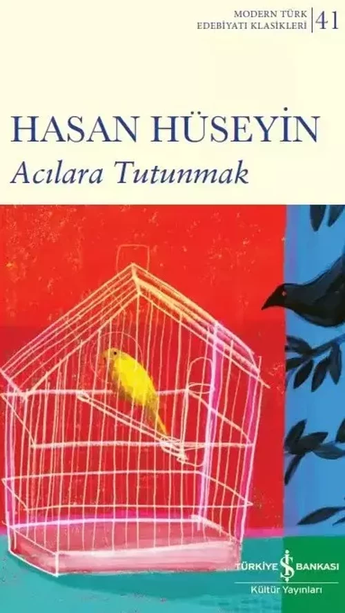 Acılara Tutunmak - Modern Türk Edebiyatı Klasikleri 41