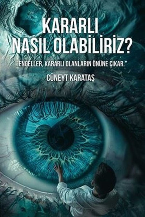Kararlı Nasıl Olabiliriz?