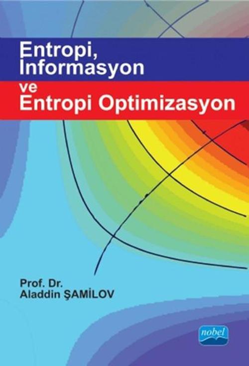 Entropi İnformasyon ve Entropi Optimizasyon