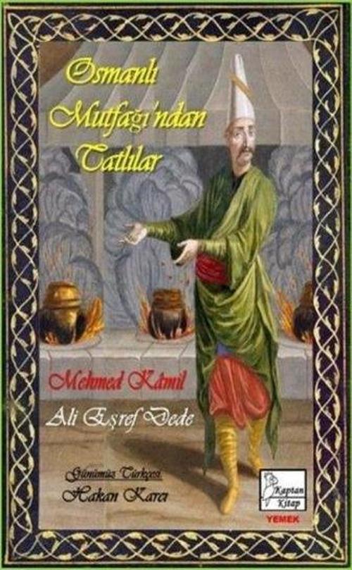 Osmanlı Mutfağı'ndan Tatlılar - Günümüz Türkçesiyle