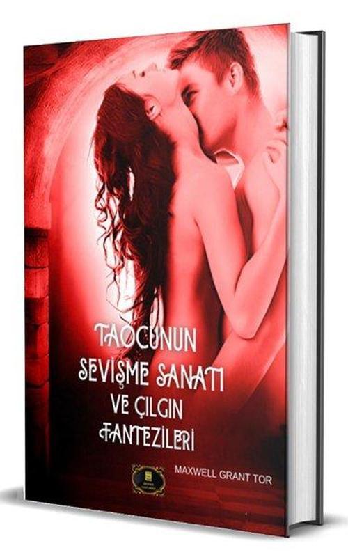 Taocunun Sevişme Sanatı ve Çılgın Seks Fantezileri