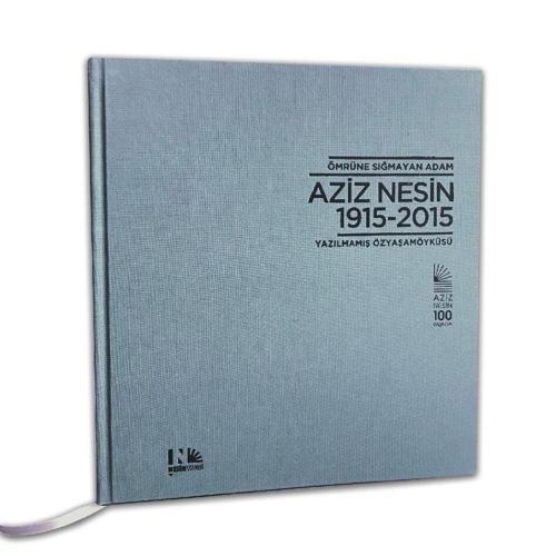 Ömrüne Sığmayan Adam Aziz Nesin 1915 - 2015