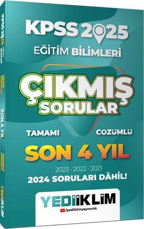 2025 KPSS Eğitim Bilimleri Son 4 Yıl Tamamı Çözümlü Çıkmış Sorular Yediiklim Yayınları
