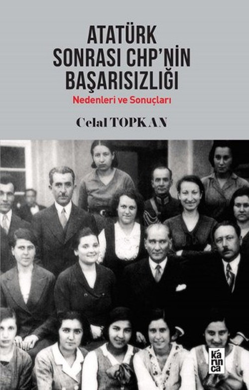 Atatürk Sonrası CHP'nin Başarısızlığı