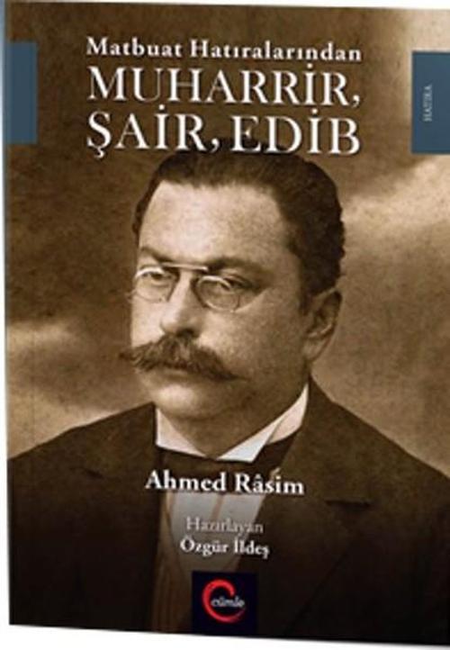 Matbuat Hatıralarından Muharrir Şair Edib