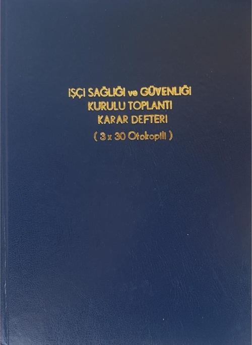 İşçi Sağlığı Ve Güvenliği Kurulu Toplantı Karar Defteri (3x30 Otokopili)