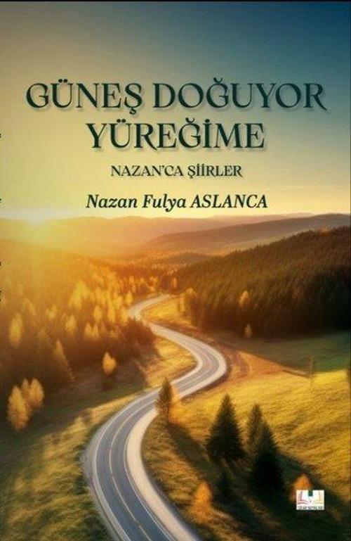 Güneş Doğuyor Yüreğime - Nazanca Şiirler