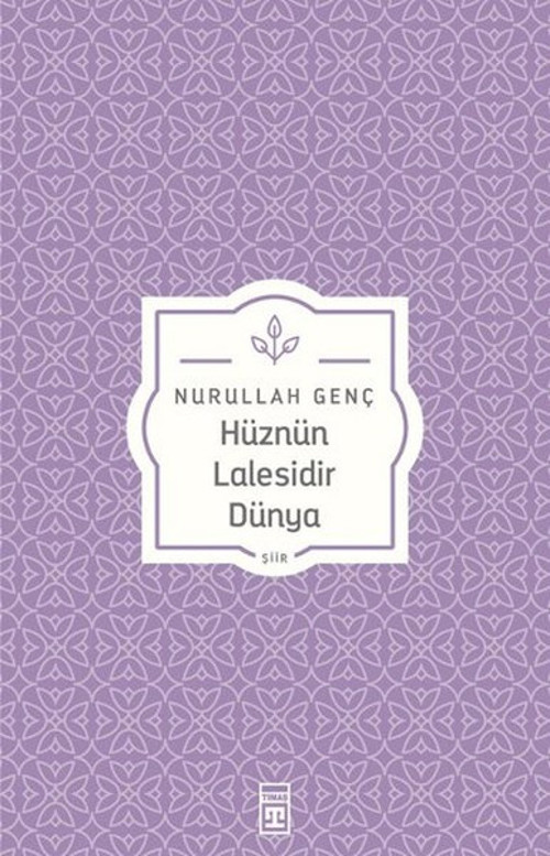 Hüznün Lalesidir Dünya