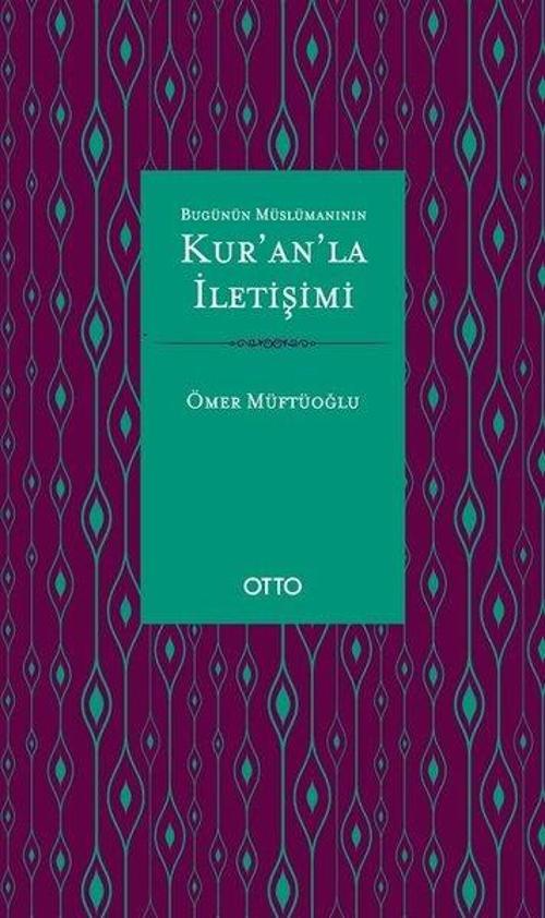 Bugünün Müslümanının Kur'an'la İletişimi