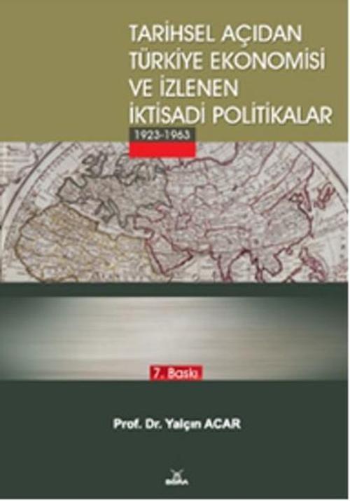 Tarihsel Açıdan Türkiye Ekonomisi ve İzlenen İktisadi Politikalar (1923-1963)