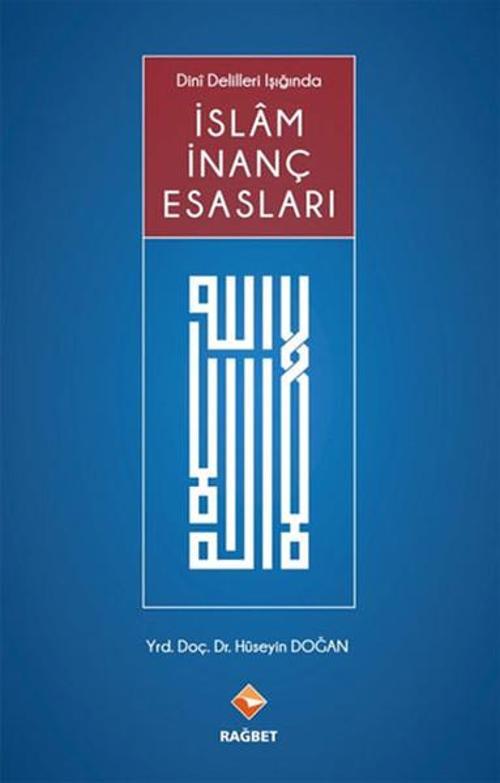 Dini Delilleri Işığında İslam İnanç Esasları