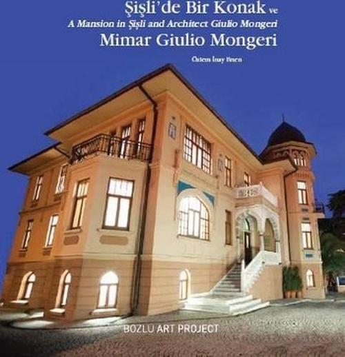 Şişli'de Bir Konak ve Mimar Giulio Mongeri