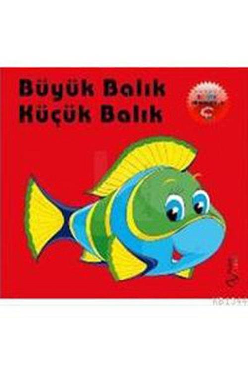 Büyük Balık Küçük Balık - Ponpon Resimli Hikaye Serisi 6