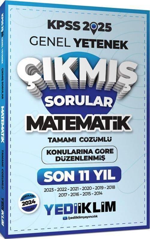 2025 KPSS Genel Yetenek Lisans Matematik Konularına Göre Tamamı Çözümlü Son 11 Yıl Çıkmış Sorular Yediiklim