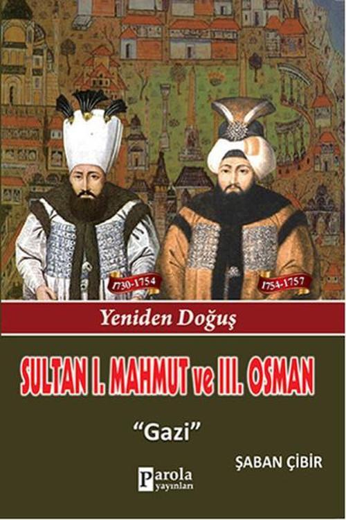 Sultan 1. Mahmut ve 3. Osman - Yeniden Doğuş - Gazi