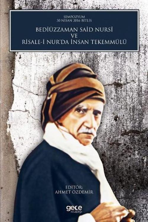 Bediüzzaman Said Nursi ve Risale-i Nur'da İnsan Tekemmülü