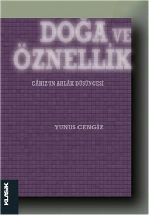 Doğa ve Öznellik - Cahız'ın Ahlak Düşüncesi