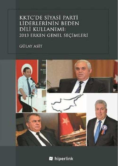 KKTCde Siyasi Parti Liderlerinin Beden Dili Kullanımı - 2013 Erken Genel Seçimleri