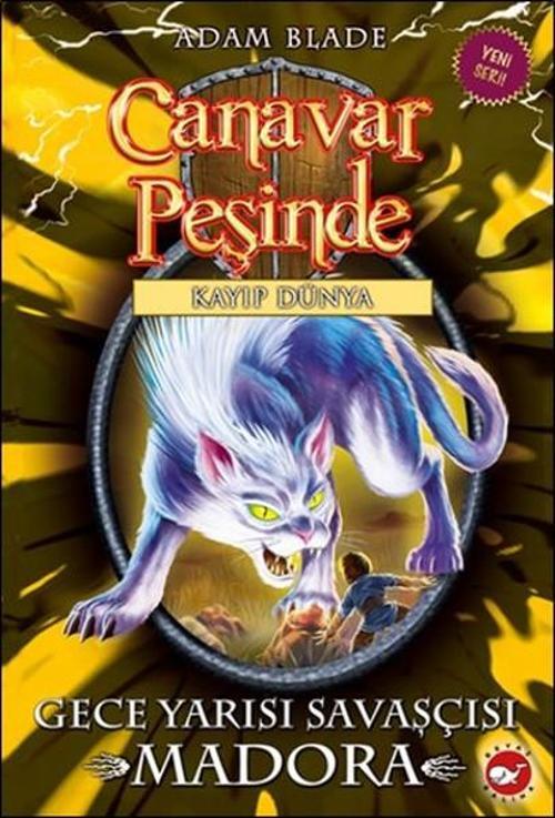 Canavar Peşinde 40 - Gece Yarısı Savaşçısı Madora - Kayıp Dünya