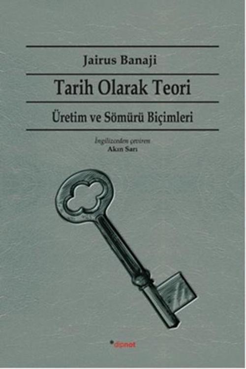 Tarih Olarak Teori - Üretim ve Sömürü Biçimleri