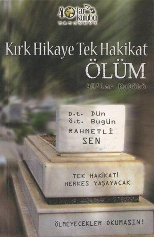Kırk Hikaye Tek Hakikat Ölüm