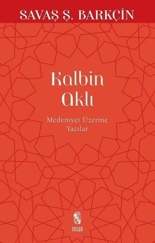 Kalbin Aklı - Medeniyet Yazıları