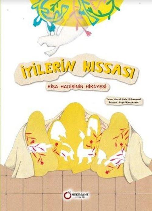İyilerin Kıssası - Kisa Hadisinin Hikayesi
