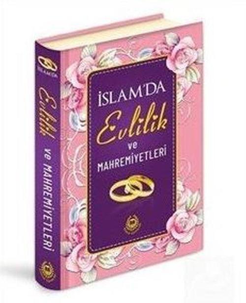 İslam'da Evlilik ve Mahremiyetleri - Özel Baskı