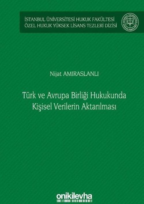 Türk ve Avrupa Birliği Hukukunda Kişisel Verilerin Aktarılması