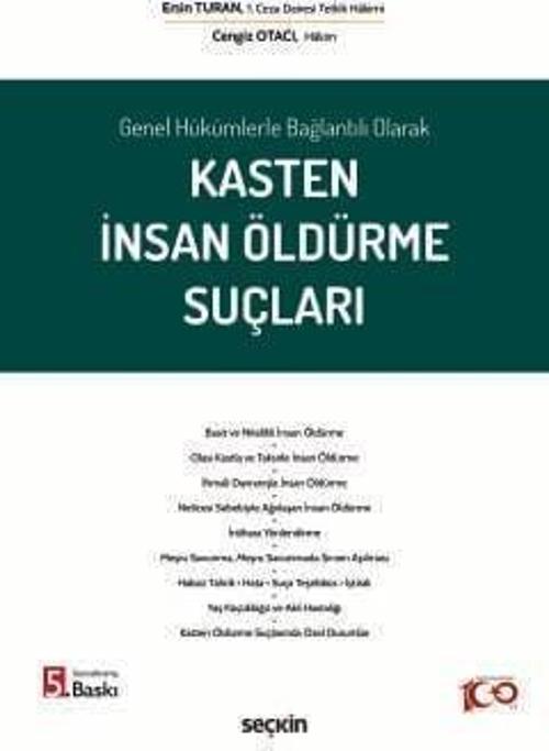 Genel Hükümlerle Bağlantılı Olarak Kasten İnsan Öldürme Suçları Ersin Turan,Cengiz Otacı 5. Baskı, Haziran 2024