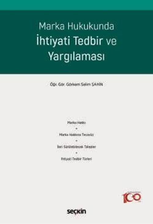Marka Hukukunda İhtiyati Tedbir ve Yargılaması Öğr. Gör. Görkem Selim Şahin 1. Baskı, Temmuz 2024