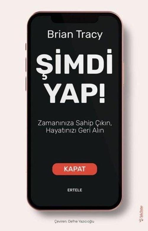 Şimdi Yap! Zamanınıza Sahip Çıkın Hayatınızı Geri Alın