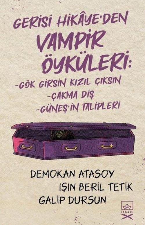 Gerisi Hikaye'den Vampir Öyküleri: Gök Girsin Kızıl Çıksın-Çakma Diş-Güneş'in Talipleri