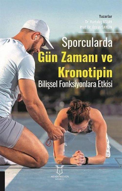 Sporcularda Gün Zamanı ve Kronotipin - Bilişsel Fonksiyonlara Etkisi