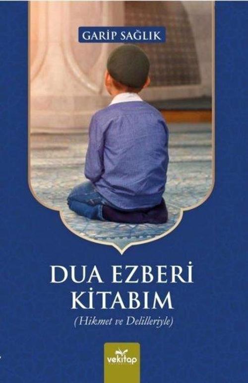 Dua Ezberi Kitabım - Hikmet ve Delilleriyle