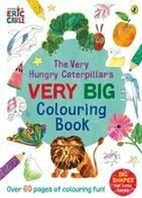 The Very Hungry Caterpillar's Very Big Colouring Book