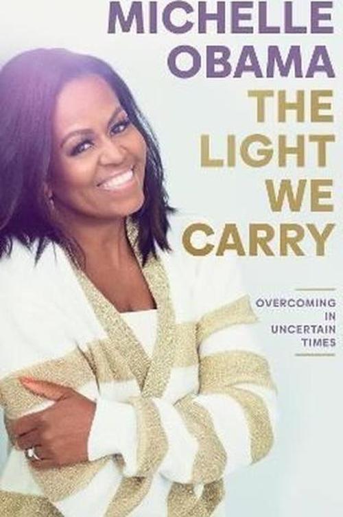 The Light We Carry : Overcoming In Uncertain Times