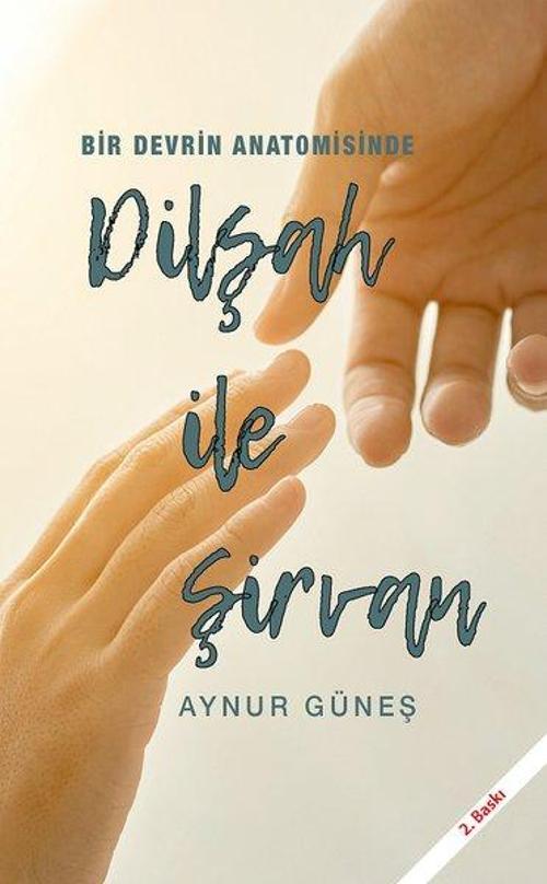 Dilşah ile Şirvan - Bir Devrin Anatomisinde