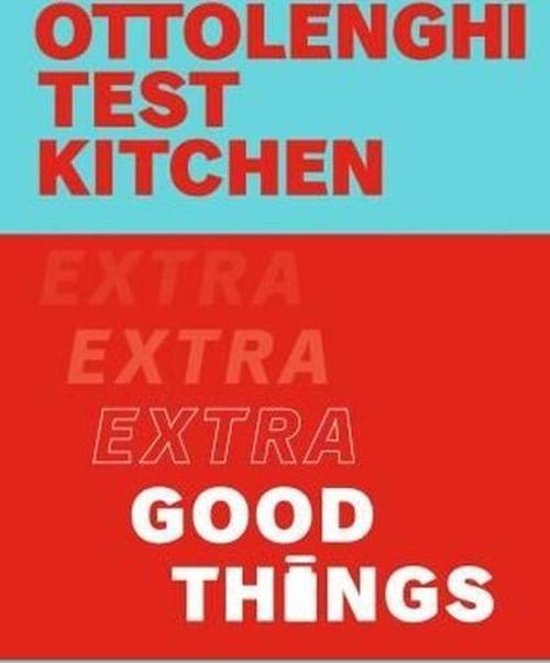 Ottolenghi Test Kitchen: Extra Good Things