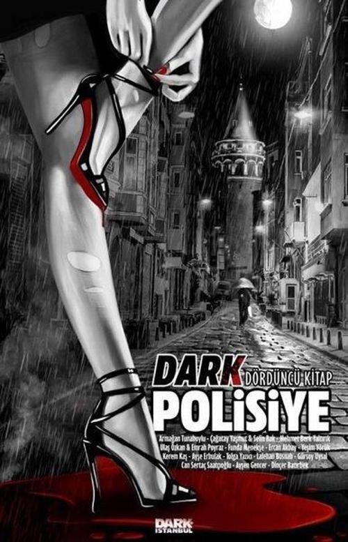 Dark Polisiye 4.Kitap - Yine 17 Usta Polisiye Yazarından 15 Öykü