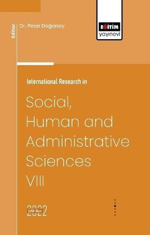İnternational Research in SocialHuman and Administrative Sciences 8