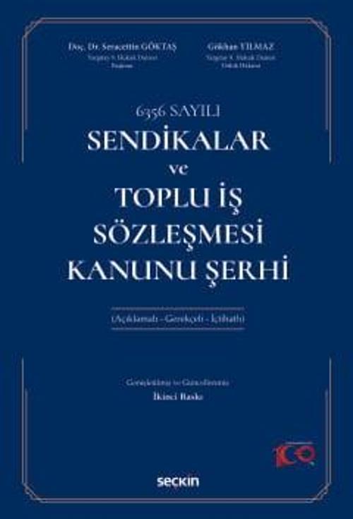6356 Sayılı Sendikalar ve Toplu İş Sözleşmesi Kanunu Şerhi (Açıklamalı - Gerekçeli - İçtihatlı) 2. Baskı, Nisan 2024
